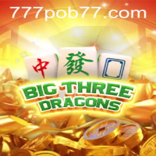 Discovering BigThreeDragons: An Epic Gaming Experience with 777pob